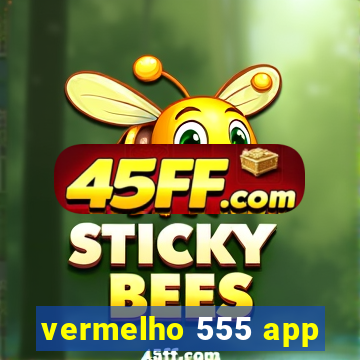 vermelho 555 app